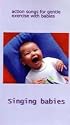 Singing Babies: Action Songs for Gentle Exercise with Babies by Fran&ccedil;oise Barbira Freedman
