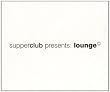 Supperclub Vol. 1 Pres. Lounge