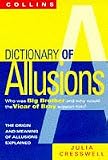 From Trojan Horse to Soup Dragon: Collins Dictionary of Allusions