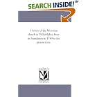 Click here to buy History of the Moravian church in Philadelphia, from its foundation in 1749 to the present time. by Michigan Historical Reprint Series.