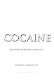 Cocaine: An Unauthorized Biography
