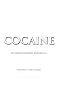 Cocaine: An Unauthorized Biography Cocaine: An Unauthorized Biography