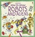 How to Draw Robots And Aliens (Young Artist)