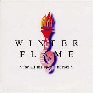 長野オリンピック公式式典曲 WINTER FLAME～スポーツ・マーチ集