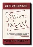 What Parents Need to Know About Sibling Abuse- Family and Relationships, Abuse- Guide to How Siblings Interact in Today's World- Identify and Prevent Abusive Behavior- Know When to Intervene- Parenting, Family, Children, Teens