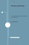 Finland and Europe: The Period of Autonomy and the International Crisis, 1808-1914 (The Nordic series)