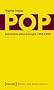 Pop: Geschichte eines Konzepts 1955-2009