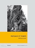 Paysage et temps : Comment sortir du musée du paysage contemporain