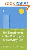 101 Experiments in the Philosophy of Everyday Life