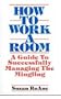How to Work a Room: A Guide to Successfully Managing the Mingling