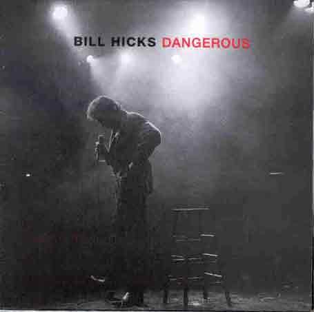 Bill Hicks - Dangerous - Zortam Music
