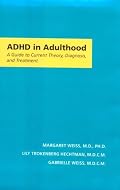 ADHD in Adulthood: A Guide to Current Theory, Diagnosis, and Treatment