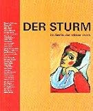 Der Sturm: Chagall, Feininger, Jawlensky, Kandinsky, Klee, Kokoschka, Macke, Marc, Schwitters und viele andere im Berlin der zehner Jahre