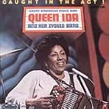 Queen Ida & Her Zydeco Band - Caught in the Act