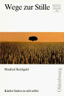 Wege zur Stille - Manfred Reichgeld
