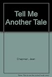 Tell me another tale : stories, verses, songs and things to do