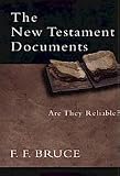 New Testament Documents : Are They Reliable?