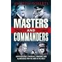 Masters and Commanders: How Roosevelt, Churchill, Marshall and Alanbrooke Won the War in the West