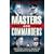 Masters and Commanders: The Military Geniuses Who Led the West to Victory in World War II