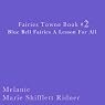 Blue Bell Fairies: A Lesson for All: Fairies Towne, Book 2