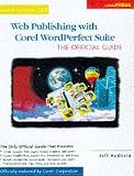 Web Publishing with Corel WordPerfect Suite: The Official Guide