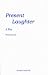 Present Laughter: Play (Acting Edition)