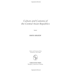 Culture and Customs of the Central Asian Republics (Cultures and Customs of the World)