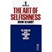 The Art of Selfishness
