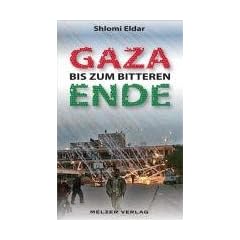 GAZA � bis zum bitteren Ende: Im Schatten des Todes. Vorwort von Marx, Dr. Bettina