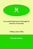 Successful Exploration Through the Interior of Australia