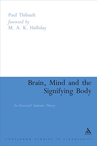 Brain, Mind and the Signifying Body: An Ecosocial Semiotic Theory (Open Linguistics)