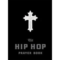The Hip Hop Prayer Book (Christian Classics)