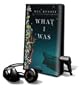 What I Was - on Playaway