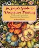 Jo Sonja's Guide to Decorative Painting: Traditional Inspirations/Contemporary Expressions