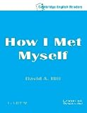 How I Met Myself: Level 3 (Cambridge English Readers)