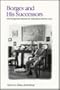 Borges and His Successors: The Borgesian Impact on Literature and the Arts