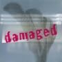 Damaged