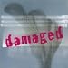 Damaged