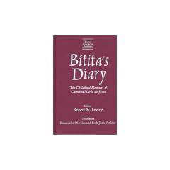 Bitita's Diary: The Childhood Memoirs of Carolina Maria De Jesus (Latin American Realities)