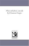 Afloat and ashore, a sea tale