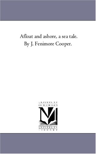 Afloat and ashore, a sea tale