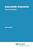 Automobile Insurance: Actuarial Models