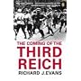 The Coming of the Third Reich: How the Nazis Destroyed Democracy and Seized Power in Germany