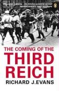 The Coming of the Third Reich: How the Nazis Destroyed Democracy and Seized Power in Germany