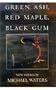 Green Ash, Red Maple, Black Gum (American Poets Continuum)