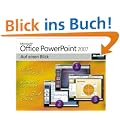 Microsoft Office PowerPoint 2007 auf einen Blick. Leicht verst�ndlich, Komplett in Farbe, am Bild erkl�rt