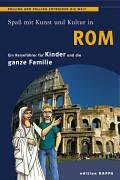 City Travel Guides Discounted  Bücher : Spaß mit Kunst und Kultur in Rom: Ein Reiseführer für Kinder und die ganze Familie
