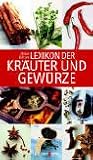 Lexikon der Kr&auml;uter und Gew&uuml;rze - Ulrike B&uuml;ltjer