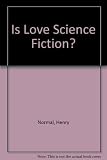 Is love science fiction?