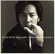 BEAUTIFUL BALLADE~20th Anniversary Super Ballad Single Best~